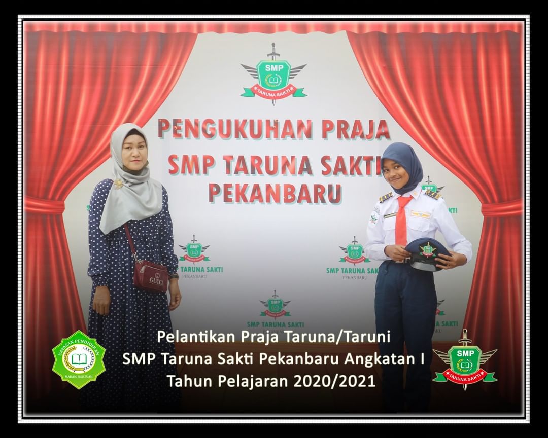 Pelantikan Praja Taruna/Taruni
SMP Taruna Sakti Pekanbaru Angkatan I
Tahun Pelajaran 2020/2021